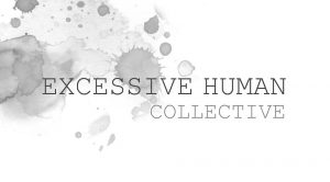 Excessive Human Collective - The Ingenious Ones open source arts