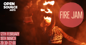 fire jam feb march 2020 open source arts leeds circus