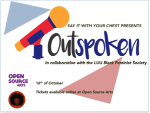 Outspoken black history month special by Say it with your chest with LUU Leeds University Union Black Feminist Society Femsoc fem soc SIWYC OSA
